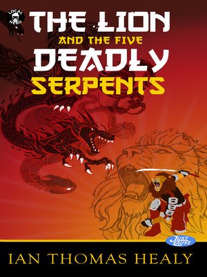 cover image of The Lion and the Five Deadly Serpents